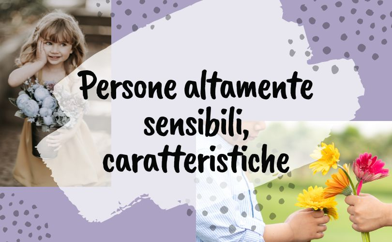 Persone altamente sensibili (PAS), caratteristiche