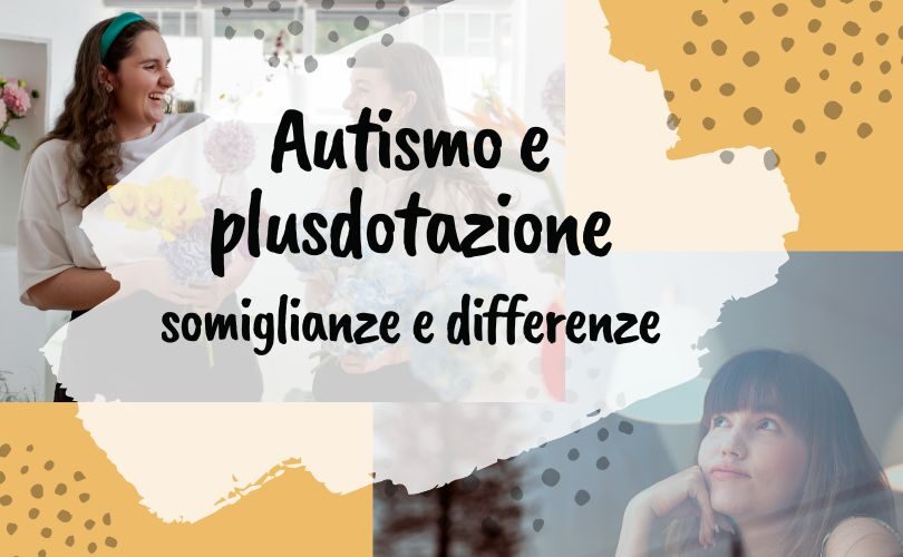 autismo e plusdotazione, somgilianze e differenze